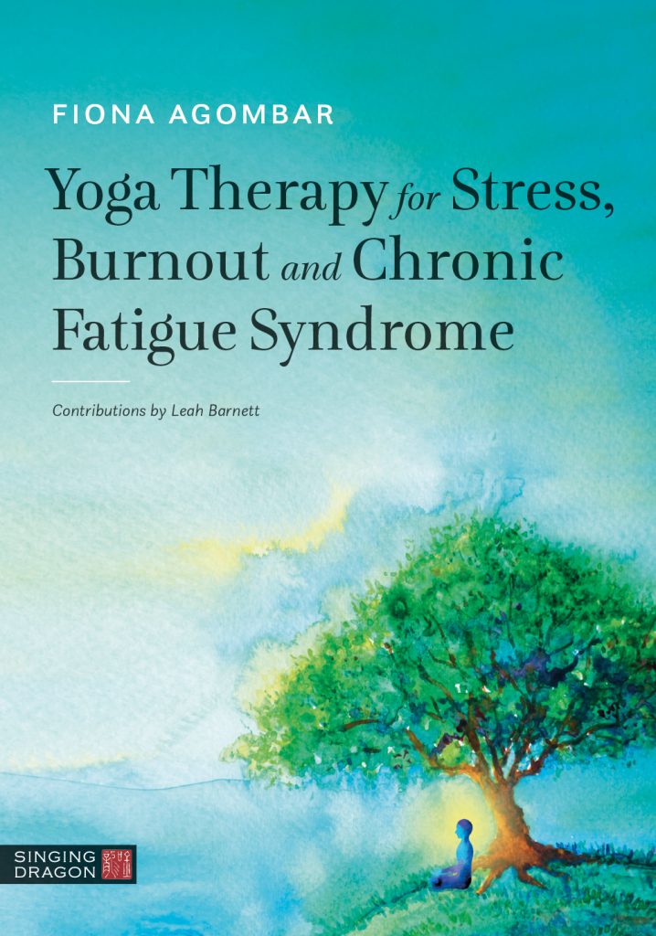 Yoga Therapy for Stress, Burnout and Chronic Fatigue Syndrome by Fiona Agombar
